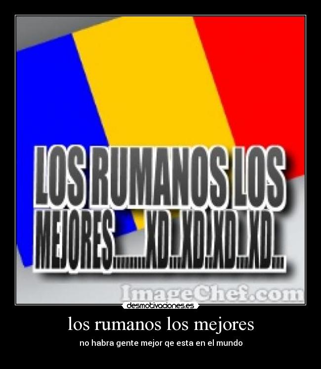 los rumanos los mejores -