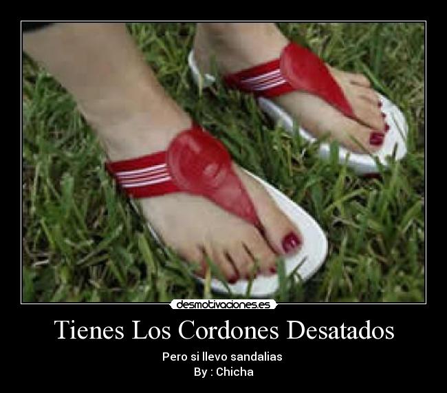 Tienes Los Cordones Desatados - 