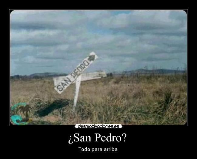 ¿San Pedro?  - Todo para arriba 