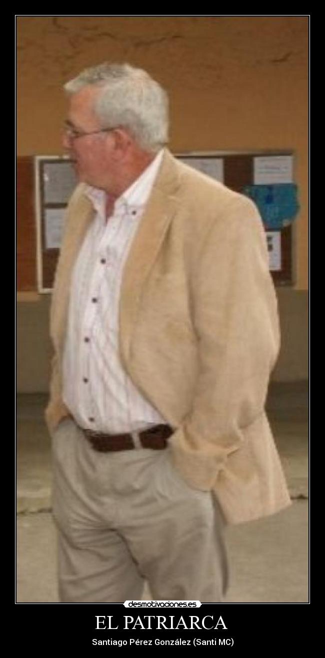 EL PATRIARCA  - Santiago Pérez González (Santi MC)