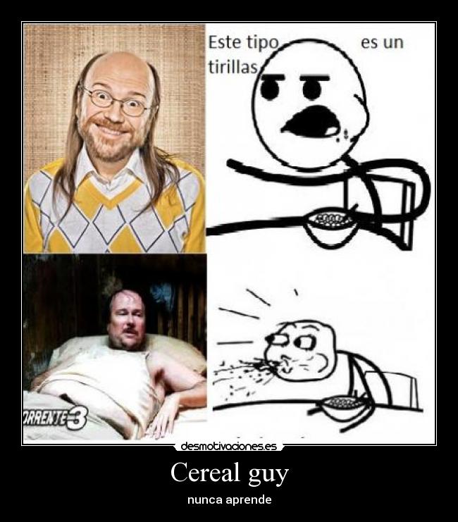 Cereal guy -