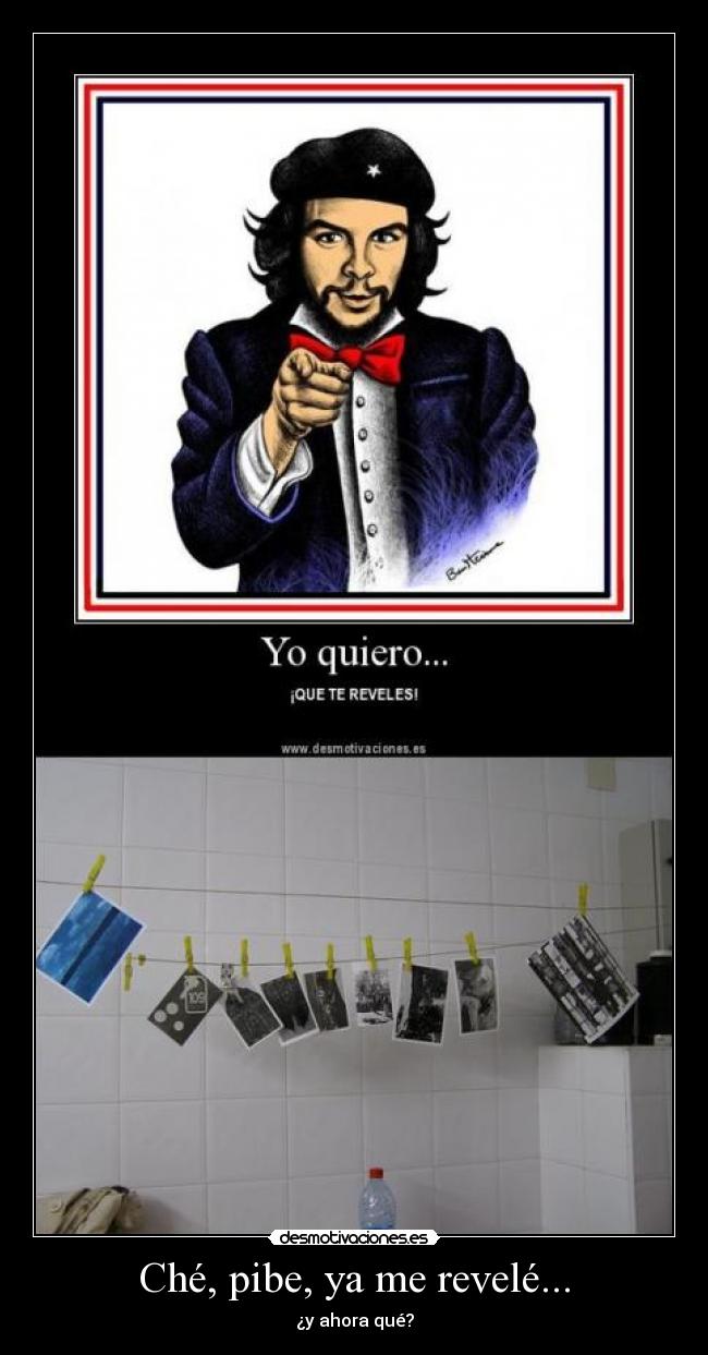 Ché, pibe, ya me revelé... - 