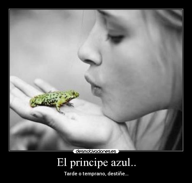El principe azul.. - Tarde o temprano, destiñe...
