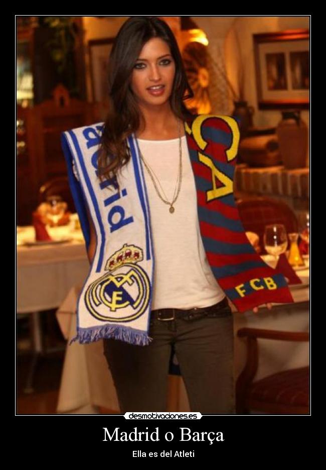 Madrid o Barça - Ella es del Atleti