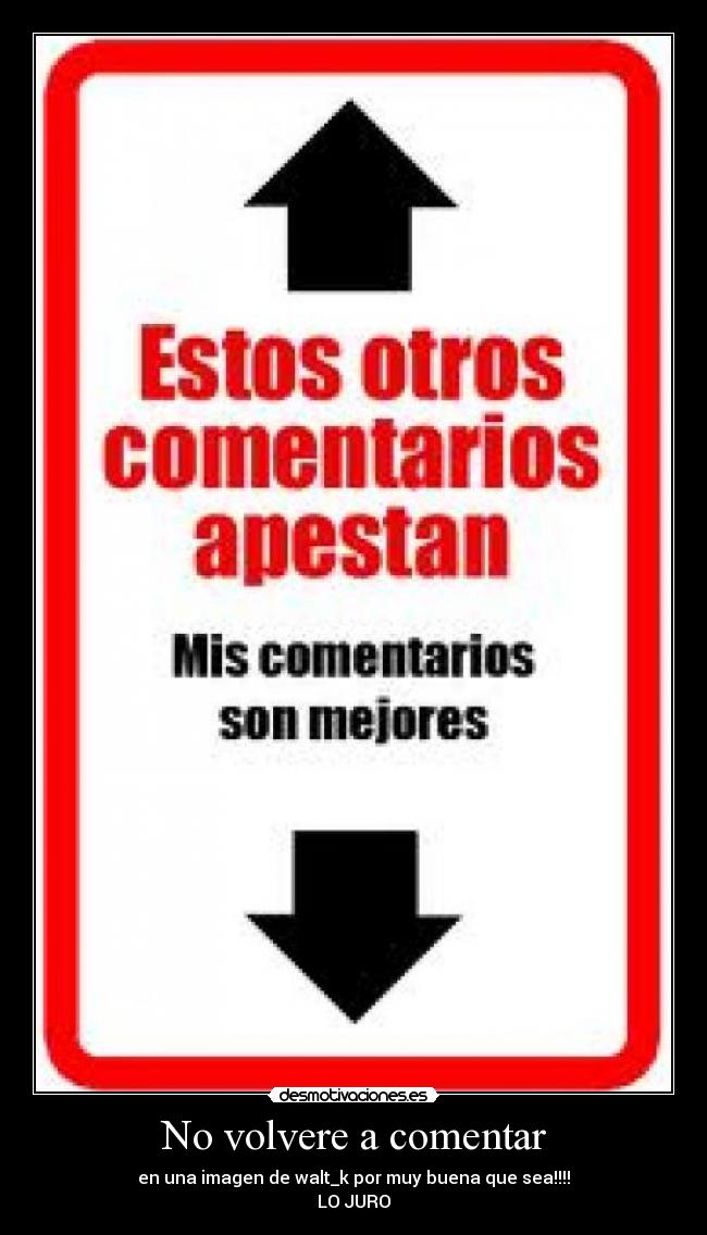 No volvere a comentar - 