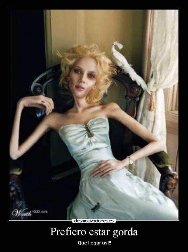 Prefiero estar gorda - Que llegar así!!