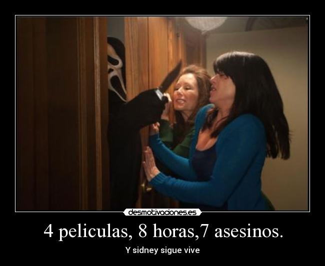 4 peliculas, 8 horas,7 asesinos. -