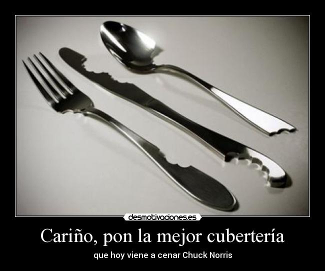 Cariño, pon la mejor cubertería - que hoy viene a cenar Chuck Norris