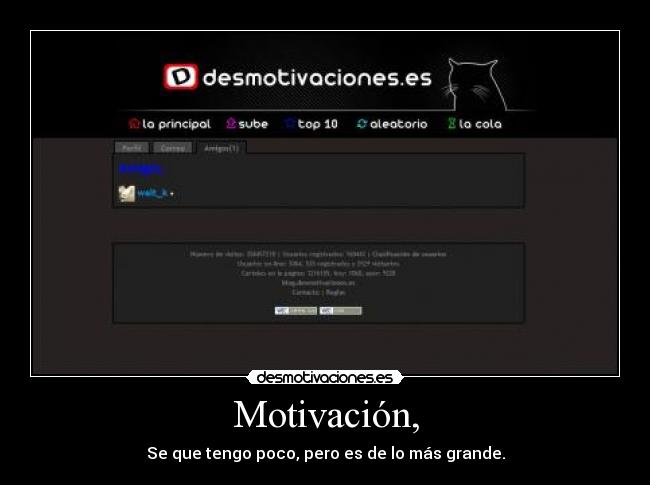 Motivación, - Se que tengo poco, pero es de lo más grande.
