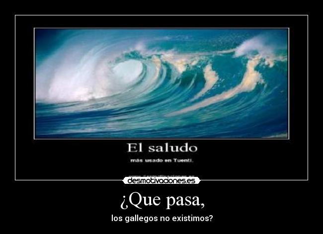 ¿Que pasa, - 