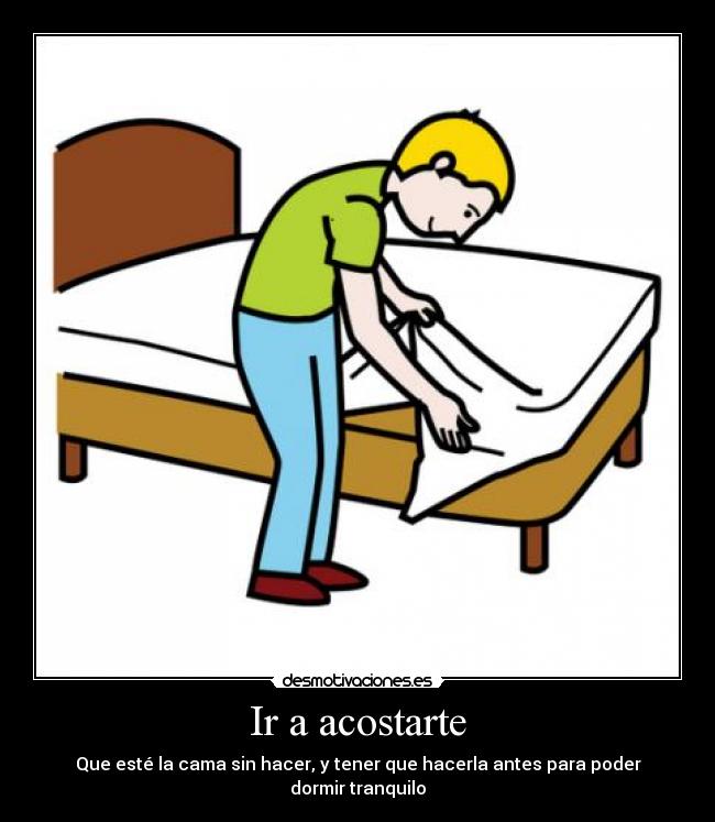 carteles acostarte cama deshecha desmotivaciones