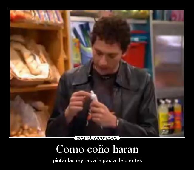 Como coño haran - pintar las rayitas a la pasta de dientes