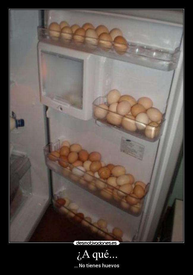 ¿A qué... - ... No tienes huevos