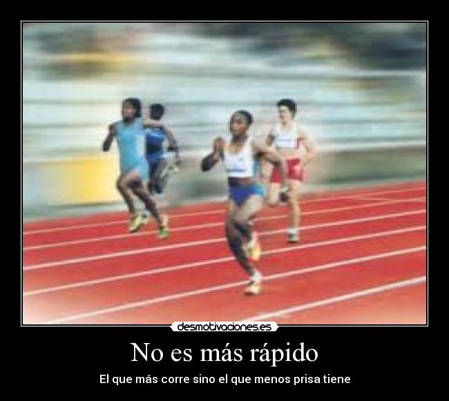 No es más rápido -