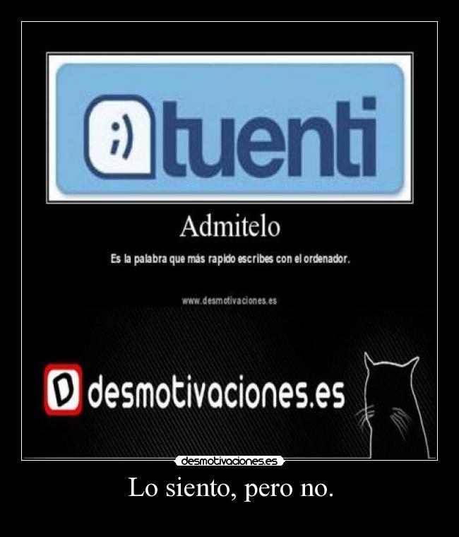 Lo siento, pero no. -