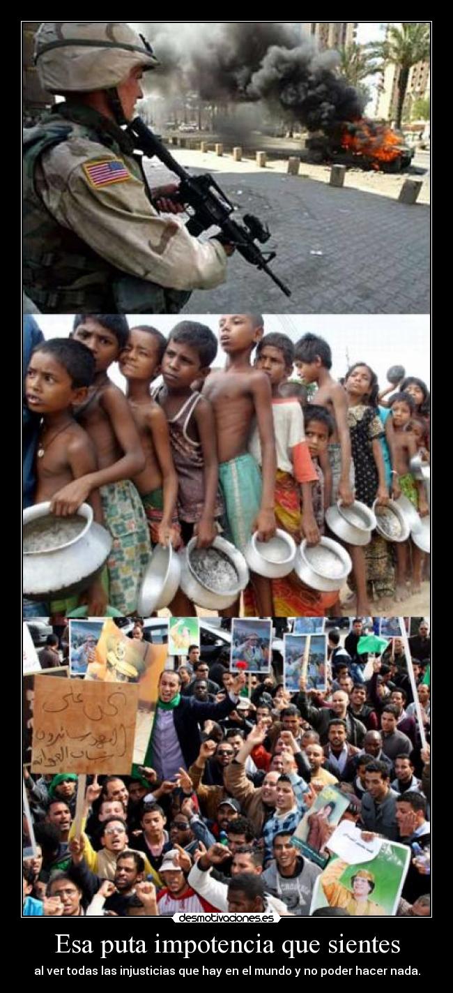 Esa puta impotencia que sientes -