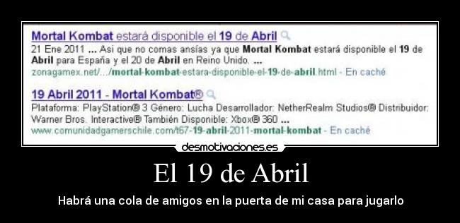 El 19 de Abril - Habrá una cola de amigos en la puerta de mi casa para jugarlo