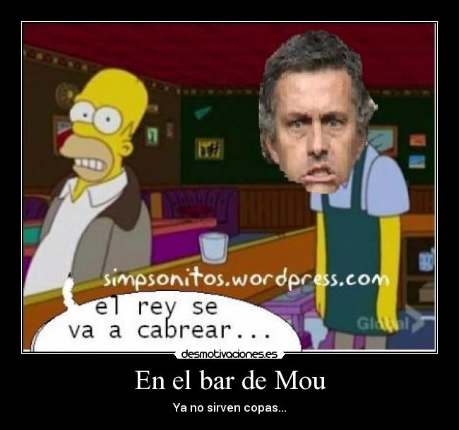 En el bar de Mou - Ya no sirven copas...