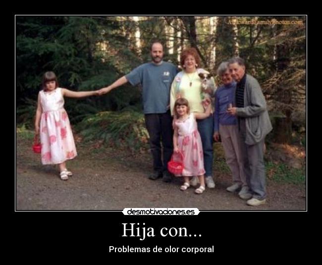 Hija con... - Problemas de olor corporal