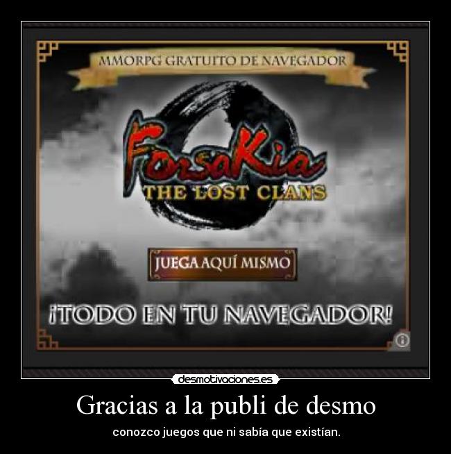 Gracias a la publi de desmo - conozco juegos que ni sabía que existían.