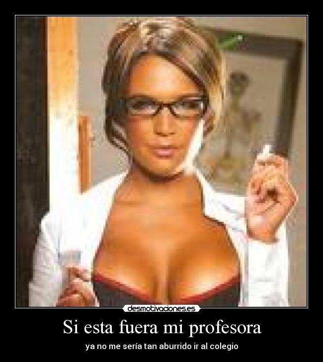 Si esta fuera mi profesora - 