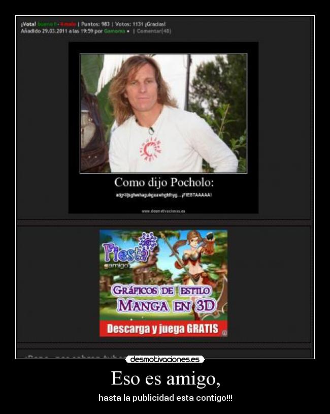Eso es amigo, - hasta la publicidad esta contigo!!!