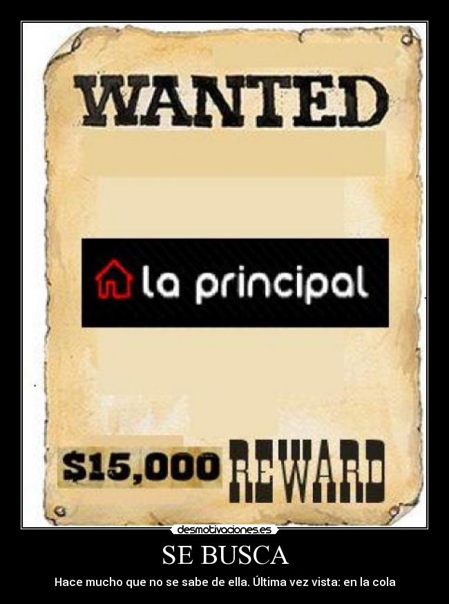 SE BUSCA - Hace mucho que no se sabe de ella. Última vez vista: en la cola