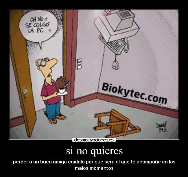 si no quieres -
