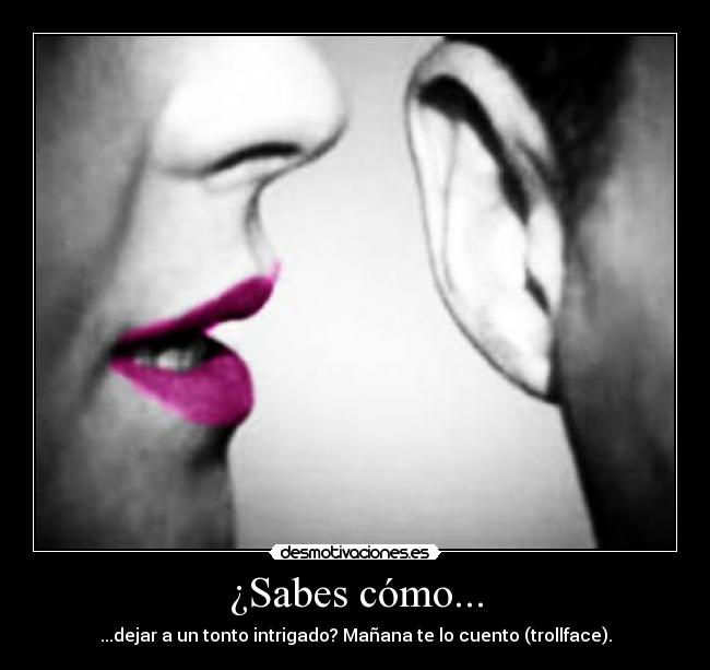 ¿Sabes cómo... -