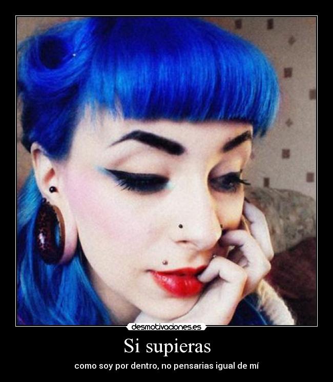 Si supieras - como soy por dentro, no pensarias igual de mí