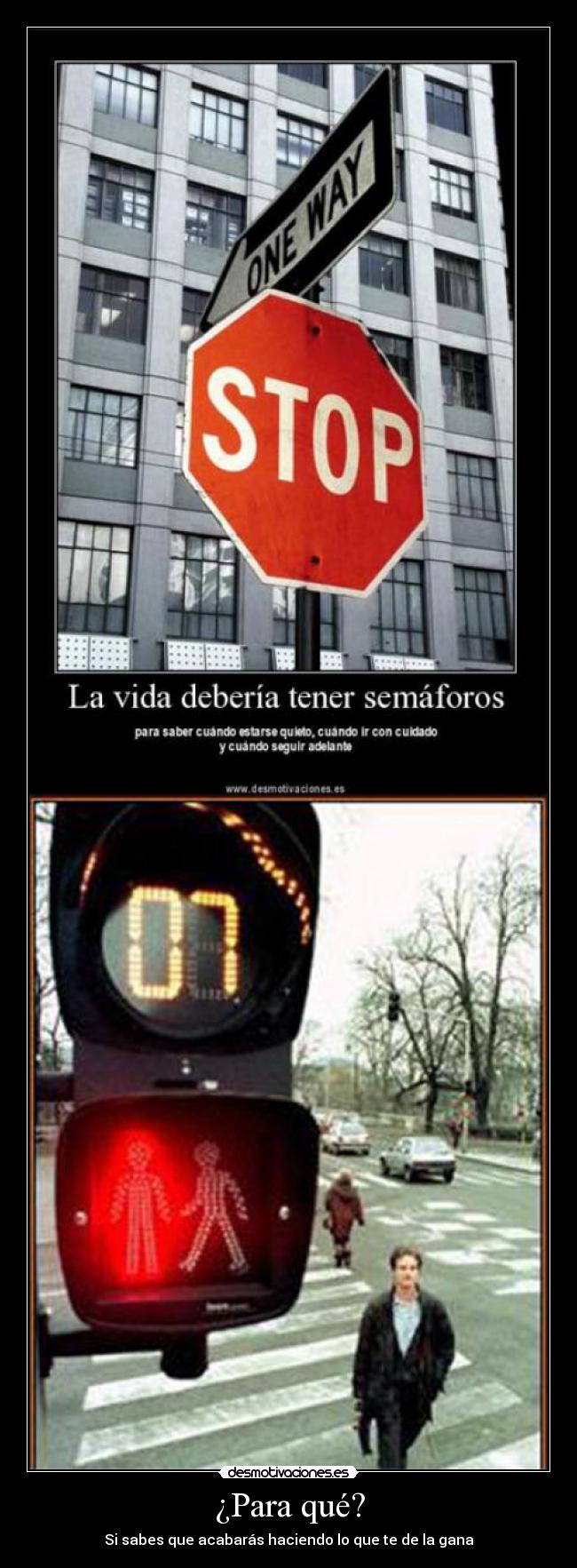 ¿Para qué? - Si sabes que acabarás haciendo lo que te de la gana