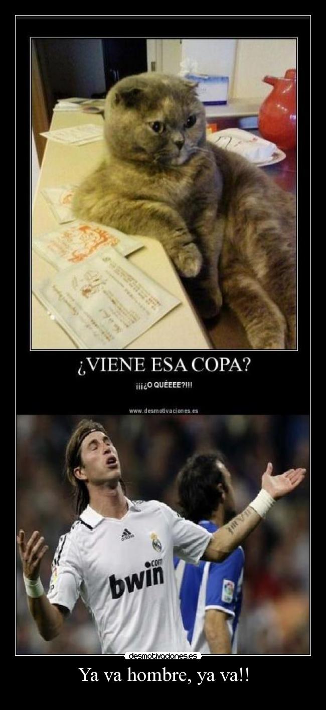 Ya va hombre, ya va!! -