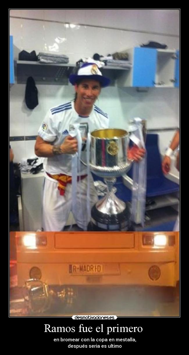 Ramos fue el primero - en bromear con la copa en mestalla,
después seria es ultimo