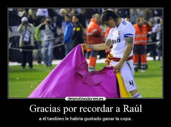Gracias por recordar a Raúl -