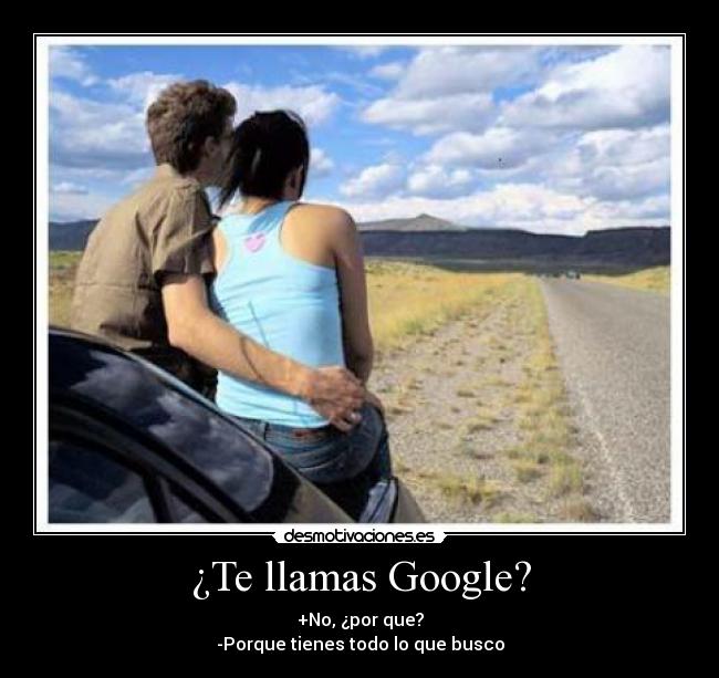 ¿Te llamas Google? -