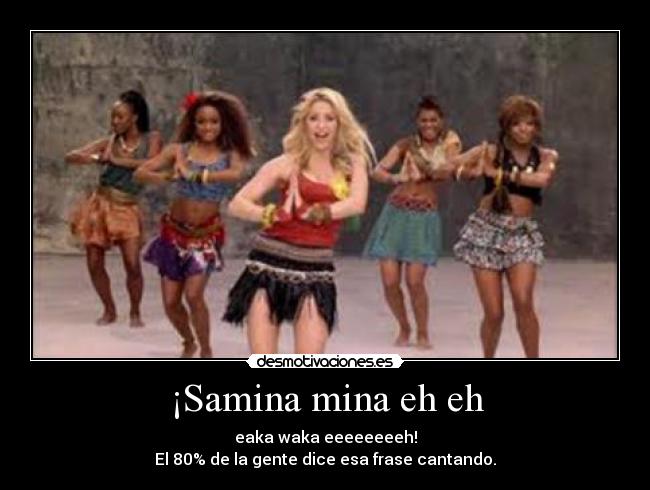 ¡Samina mina eh eh - 