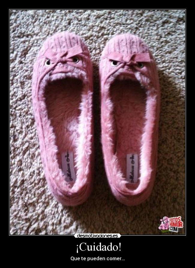 ¡Cuidado! - Que te pueden comer...
