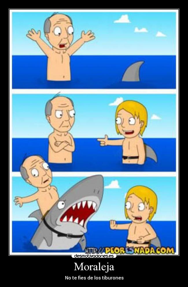 Moraleja - No te fies de los tiburones