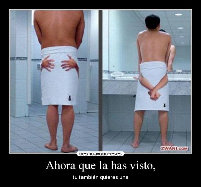 Ahora que la has visto, - tu también quieres una