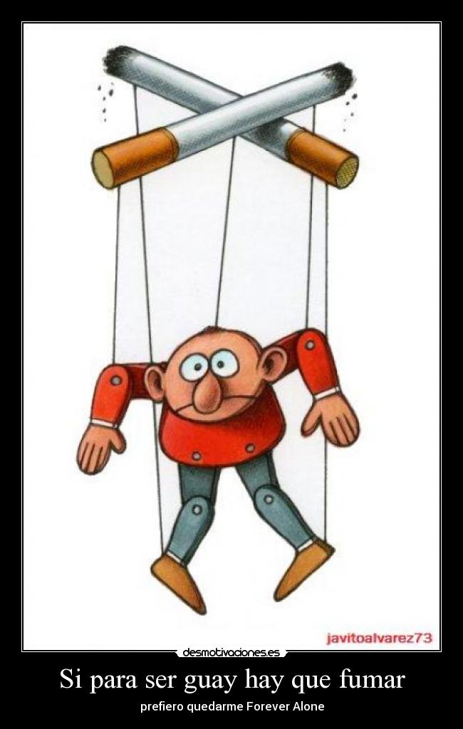 Si para ser guay hay que fumar -