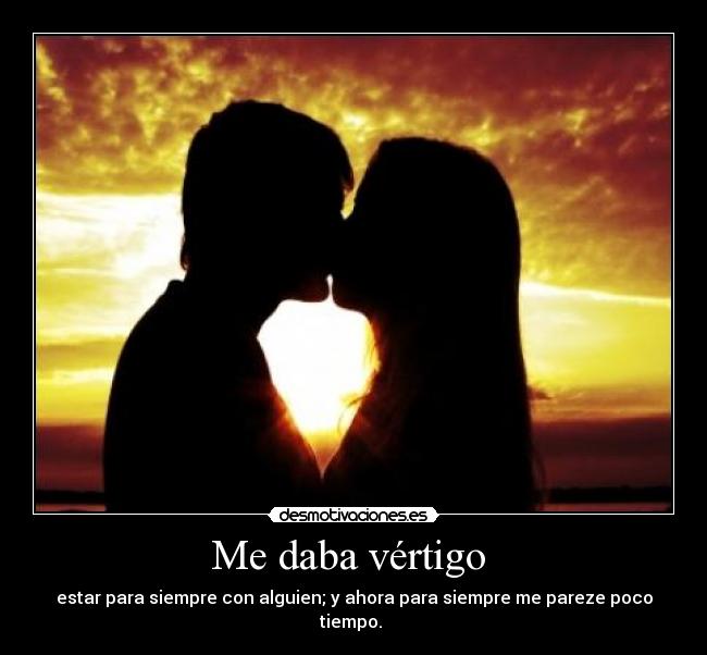 Me daba vértigo -
