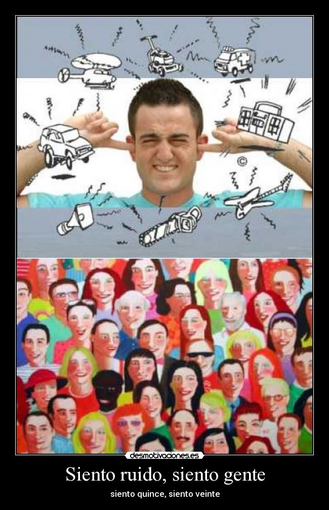 Siento ruido, siento gente - siento quince, siento veinte