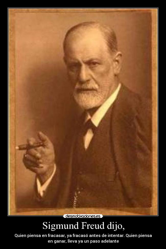 Sigmund Freud dijo, - 