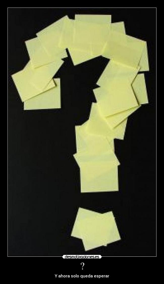 carteles interrogacion post-it amarillo pregunta duda incertidumbre experimento funcionar desmotivaciones