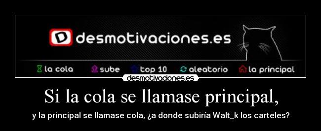 Si la cola se llamase principal, -