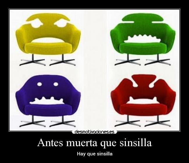 Antes muerta que sinsilla - Hay que sinsilla