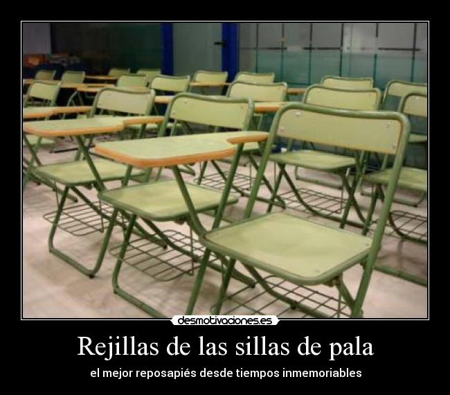 carteles rejillas sillas pala reposapies mejor desde tiempos desmotivaciones