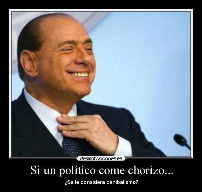 Si un político come chorizo... - ¿Se le considera canibalismo?