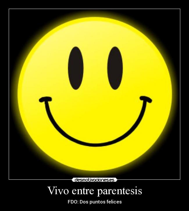 Vivo entre parentesis - FDO: Dos puntos felices