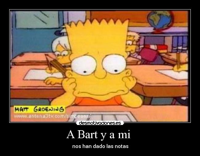 A Bart y a mi  - nos han dado las notas